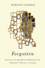 Forgotten : Narratives of Age-Related Dementia and Alzheimer's Disease in Canada - eBook
