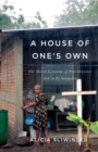 A House of One's Own : The Moral Economy of Post-Disaster Aid in El Salvador - Book