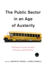 The Public Sector in an Age of Austerity : Perspectives from Canada's Provinces and Territories - Book
