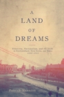 A Land of Dreams : Ethnicity, Nationalism, and the Irish in Newfoundland, Nova Scotia, and Maine, 1880-1923 Volume 46 - Book