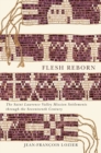 Flesh Reborn : The Saint Lawrence Valley Mission Settlements through the Seventeenth Century - eBook
