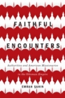 Faithful Encounters : Authorities and American Missionaries in the Ottoman Empire Volume 2 - Book