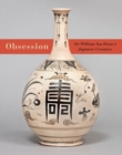Obsession : Sir William Van Horne's Japanese Ceramics - Book