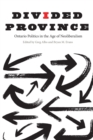 Divided Province : Ontario Politics in the Age of Neoliberalism - Book