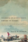 Tsardom of Sufficiency, Empire of Norms : Statistics, Land Allotments, and Agrarian Reform in Russia, 1700-1921 - Book