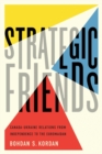 Strategic Friends : Canada-Ukraine Relations from Independence to the Euromaidan Volume 2 - Book