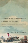 Tsardom of Sufficiency, Empire of Norms : Statistics, Land Allotments, and Agrarian Reform in Russia, 1700-1921 - eBook