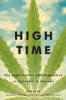 High Time : The Legalization and Regulation of Cannabis in Canada - Book