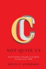 Not Quite Us : Anti-Catholic Thought in English Canada since 1900 Volume 2 - Book