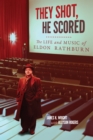 They Shot, He Scored : The Life and Music of Eldon Rathburn - Book