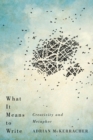 What It Means to Write : Creativity and Metaphor - eBook