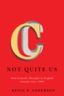 Not Quite Us : Anti-Catholic Thought in English Canada since 1900 - eBook