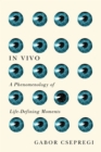 In Vivo : A Phenomenology of Life-Defining Moments - eBook
