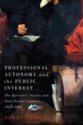 Professional Autonomy and the Public Interest : The Barristers' Society and Nova Scotia's Lawyers, 1825-2005 - Book