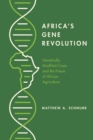 Africa's Gene Revolution : Genetically Modified Crops and the Future of African Agriculture - Book