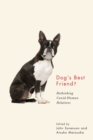 Dog's Best Friend? : Rethinking Canid-Human Relations - Book