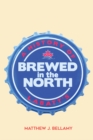 Brewed in the North : A History of Labatt's - eBook