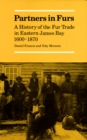 Partners in Furs : A History of the Fur Trade in Eastern James Bay, 1600-1870 - eBook