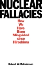 Nuclear Fallacies : How We Have Been Misguided since Hiroshima - eBook