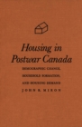 Housing in Postwar Canada : Demographic Change, Household Formation, and Housing Demand - eBook
