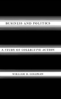 Business and Politics : A Study of Collective Action - eBook