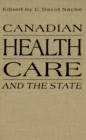 Canadian Health Care and the State : A Century of Evolution - eBook