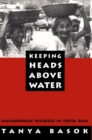 Keeping Heads Above Water : Salvadorean Refugees in Costa Rica - eBook