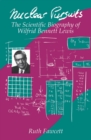 Nuclear Pursuits : The Scientific Biography of Wilfrid Bennett Lewis - eBook