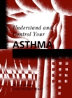 Understand and Control Your Asthma - eBook