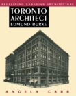 Toronto Architect Edmund Burke : Redefining Canadian Architecture - eBook