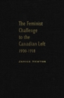 Feminist Challenge to the Canadian Left, 1900-1918 - eBook