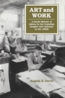 Art and Work : A Social History of Labour in the Canadian Graphic Arts Industry to the 1940s - eBook