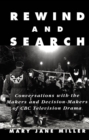 Rewind and Search : Conversations with the Makers and Decision-Makers of CBC Television Drama - eBook