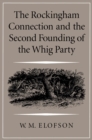 Rockingham Connection and the Second Founding of the Whig Party - eBook