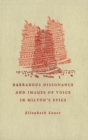 Barbarous Dissonance and Images of Voice in Milton's Epics - eBook