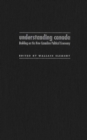 Understanding Canada : Building on the New Canadian Political Economy - eBook