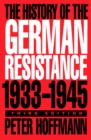 History of the German Resistance, 1933-1945 - Peter Hoffmann