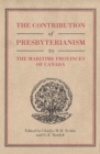 Contribution of Presbyterianism to the Maritime Provinces of Canada - eBook