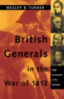 British Generals in the War of 1812 : High Command in the Canadas - eBook