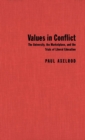 Values in Conflict : The University, the Marketplace, and the Trials of Liberal Education - eBook