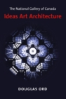 National Gallery of Canada : Ideas, Art, Architecture - eBook