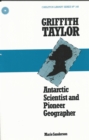 Griffith Taylor : Antarctic Scientist and Pioneer Geographer - eBook