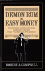 Demon Rum or Easy Money : Government Control of Liquor in British Columbia from Prohibition to Privatization - eBook
