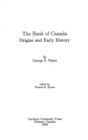 Bank of Canada/La Banque du Canada : Origines et premieres annees/Origins and Early History - eBook