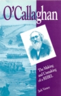 O'Callaghan : The Making and Unmaking of a Rebel - eBook
