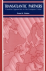 Trans-Atlantic Partners : Canadian Approaches to the European Union - eBook