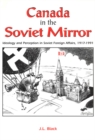 Canada in the Soviet Mirror : Ideology and Perception in Soviet Foreign Affairs, 1917-1991 - eBook
