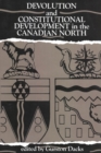Devolution and Constitutional Development in the Canadian North - eBook