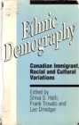 Ethnic Demography : Canadian Immigrant, Racial and Cultural Variations - eBook
