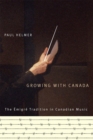 Growing with Canada : The Emigre Tradition in Canadian Music - eBook